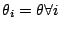 $\theta_i = \theta \forall i $