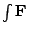 $\int\mathbf{F}$