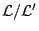 $\mathcal{L}/\mathcal{L}'$