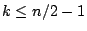 $k\leq n/2-1$