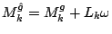 $M^{\hat{g}}_k= M^g_k + L_{k}\omega$