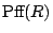 $\hbox{Pff}(R)$