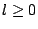$l \geq 0$