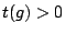 $t(g) > 0$