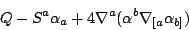 \begin{displaymath}
Q-S^a\alpha_a+4\nabla^a(\alpha^b\nabla_{[a}\alpha_{b]})
\end{displaymath}