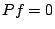 $Pf=0$