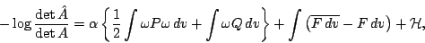 \begin{displaymath}
-\log{\displaystyle{\frac{\det\hat A}{\det A}}}=\alpha \left...
...right\}+\int\left(\overline{F\,dv}-F\,dv\right)+{\mathcal{H}},
\end{displaymath}