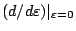 $(d/d\varepsilon)\vert _{\varepsilon=0}$