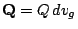 ${\bf Q}=Q\,dv_g$