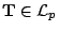 ${\bf T}\in{\mathcal{L}}_p$