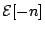 ${\mathcal{E}}[-n]$