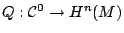 $Q:{\mathcal{C}}^0\to H^n(M) $