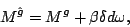 \begin{displaymath}
M^{\hat{g}}= M^g+ \beta \delta d \omega ,
\end{displaymath}