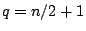 $q=n/2+1$