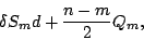 \begin{displaymath}
\delta S_md+{\displaystyle{\frac{n-m}{2}}}Q_m,
\end{displaymath}