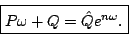 \begin{displaymath}
\fbox{$P\omega +Q=\hat Qe^{n\omega }.$}\end{displaymath}
