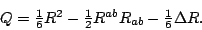 \begin{displaymath}
Q=\textstyle\frac16R^2-\frac12R^{ab}R_{ab}-\frac16\Delta R.\end{displaymath}