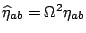 $\widehat\eta_{ab}=\Omega^2\eta_{ab}$