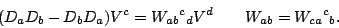 \begin{displaymath}(D_aD_b-D_bD_a)V^c=W_{ab}{}^c{}_dV^d\qquad W_{ab}=W_{ca}{}^c{}_b.\end{displaymath}