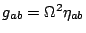 $g_{ab}=\Omega^2\eta_{ab}$