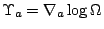 $\Upsilon_a=\nabla_a\log\Omega$