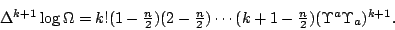 \begin{displaymath}\textstyle\Delta^{k+1}\log\Omega
=k!(1-\frac{n}2)(2-\frac{n}2)\cdots(k+1-\frac{n}2)
(\Upsilon^a\Upsilon_a)^{k+1}.\end{displaymath}