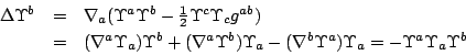 \begin{displaymath}\begin{array}{rcl}\Delta\Upsilon^b&=&
\nabla_a(\Upsilon^a\Ups...
...Upsilon^a)\Upsilon_a=-\Upsilon^a\Upsilon_a\Upsilon^b\end{array}\end{displaymath}