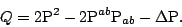 \begin{displaymath}
Q=2\mathrm{P}^2-2\mathrm{P}^{ab}\mathrm{P}_{ab}-\Delta\mathrm{P}.
\end{displaymath}