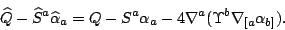 \begin{displaymath}\widehat Q-\widehat S^a\widehat\alpha_a=Q-S^a\alpha_a
-4\nabla^a(\Upsilon^b\nabla_{[a}\alpha_{b]}).\end{displaymath}