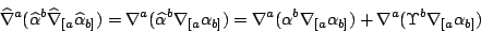 \begin{displaymath}\widehat\nabla^a(\widehat\alpha^b\widehat\nabla_{[a}\widehat\...
...la_{[a}\alpha_{b]})
+\nabla^a(\Upsilon^b\nabla_{[a}\alpha_{b]})\end{displaymath}