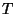 $\mathbb{T}$