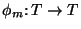 $\phi_m\colon\mathbb{T}\to\mathbb{T}$