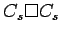 $ C_s\Box C_s$