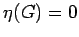 $ \eta(G)=0$