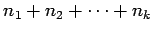 $ n_1+ n_2 +\dots +n_k$
