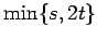 $ \min\{s,2t\}$