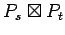 $ P_s \boxtimes P_t$