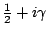 $\frac12 + i\gamma$