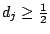 $d_j\ge \frac12$