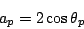 \begin{displaymath}a_p =2\cos \theta_p\end{displaymath}