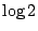$\log 2 $
