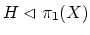 $ H \vartriangleleft \pi_1(X)$