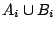 $A_i \cup B_i$