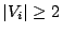 $\vert V_i\vert \geq 2$