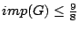 $imp(G) \leq {9\over 8}$