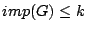 $imp(G)\leq k$