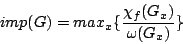 \begin{displaymath}imp(G)=max_x \{ \frac{\chi_f(G_x)} { \omega(G_x)} \} \end{displaymath}