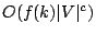 $O(f(k) \vert V\vert^c)$