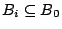 $B_i\subseteq B_0$