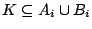 $K\subseteq A_i\cup B_i$